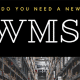 Do You Need a New WMS?