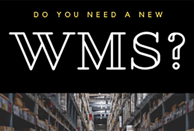 Do You Need a New WMS?